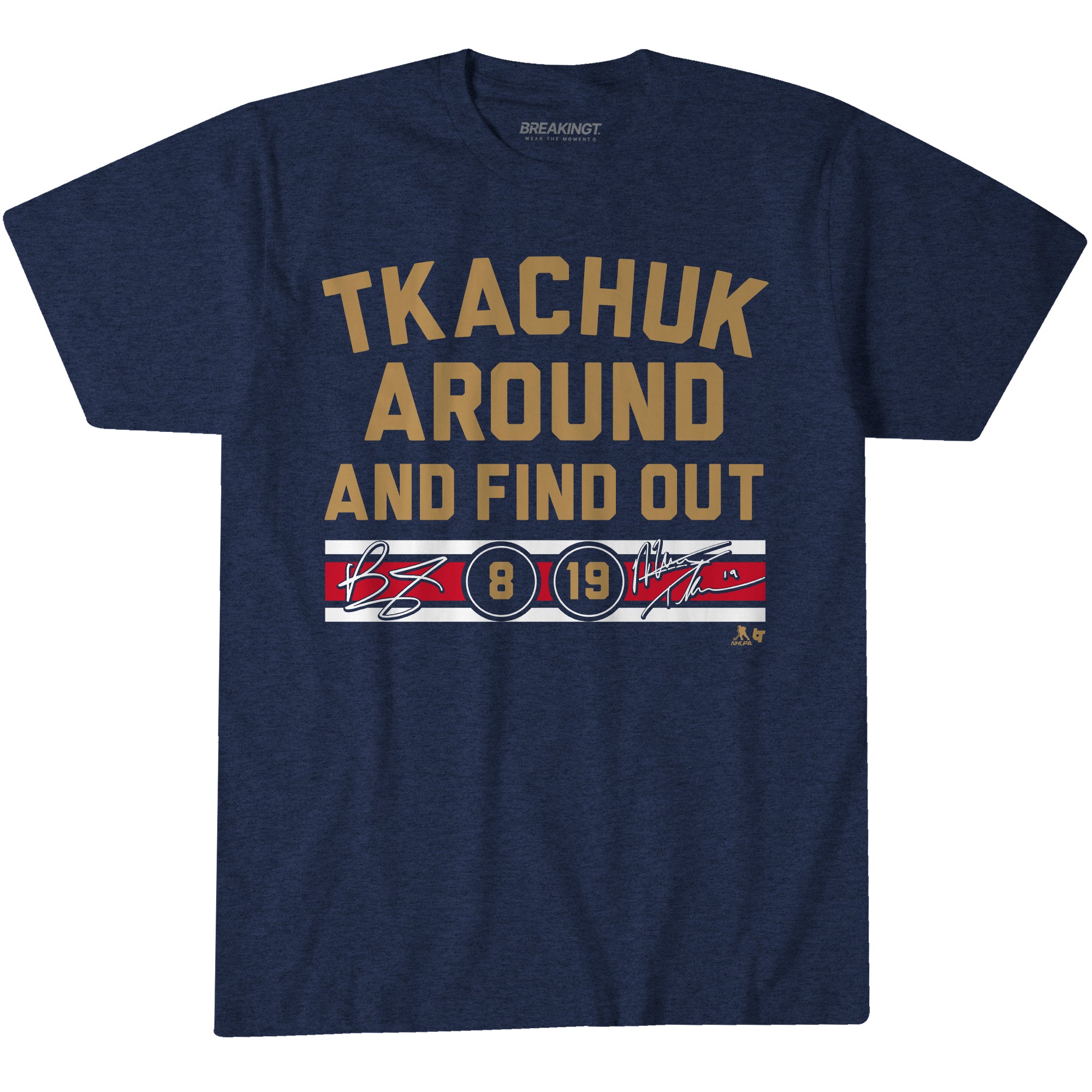 Tkachuk Around & Find Out T-Shirt (Matthew & Brady) - Navy